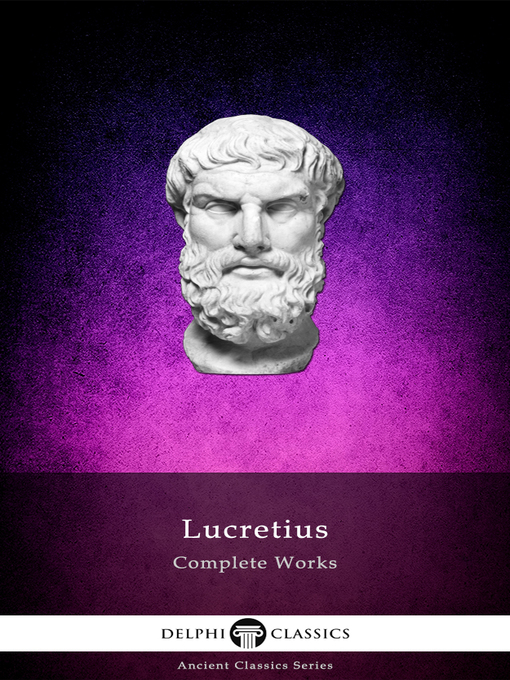 Title details for Complete Works of Lucretius (Illustrated) by Lucretius - Available